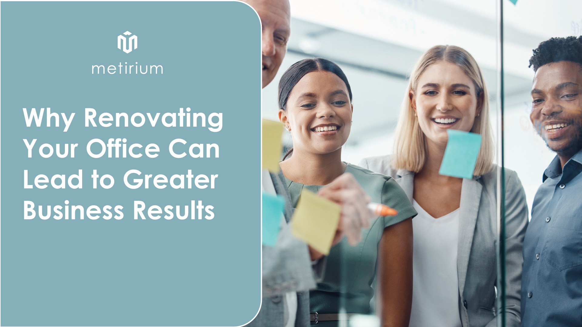 Why Renovating Your Office Can Lead To Greater Business Results Metirium